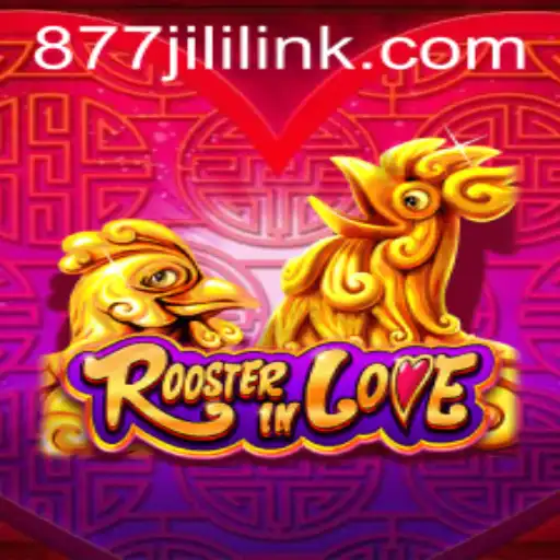 RoosterInLove: An Engaging Journey into the Vibrant World of 877JILI